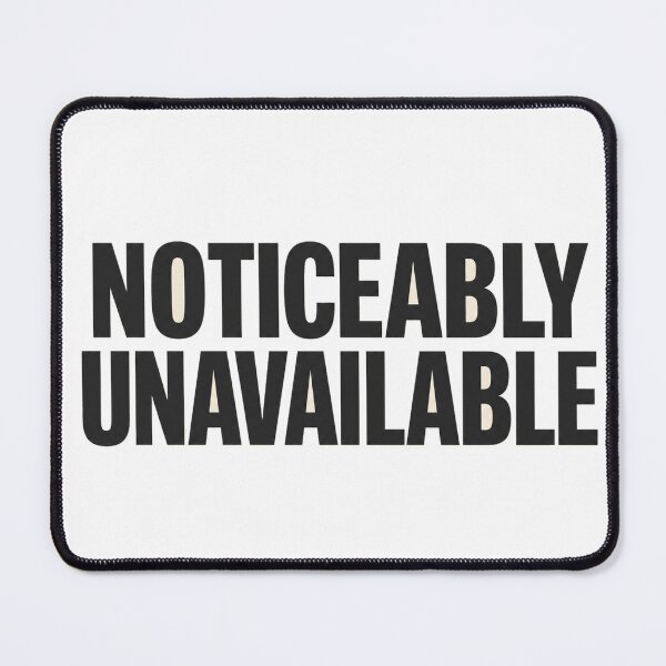 Item preview, Noticeably Unavailable designed and sold by aihrgdesign.