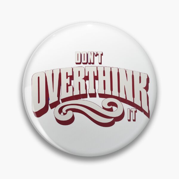 Item preview, Don't Overthink It designed and sold by GrooveAndGlow.