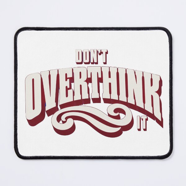 Item preview, Don't Overthink It designed and sold by GrooveAndGlow.