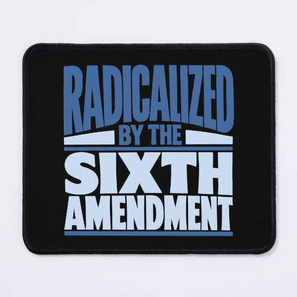 Item preview, Radicalized by the Sixth Amendment (Blue) designed and sold by SilcrowDesign.