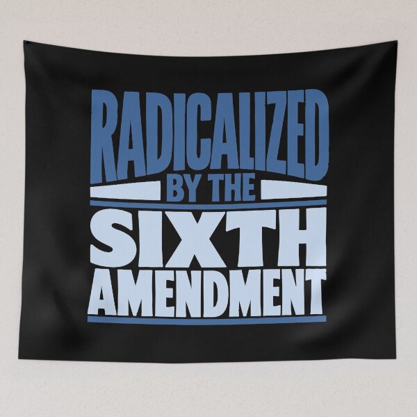 Item preview, Radicalized by the Sixth Amendment (Blue) designed and sold by SilcrowDesign.