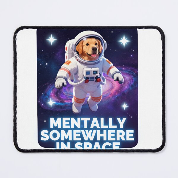 Item preview, Mentally Somewhere in Space Funny Astronaut Dog Shirt designed and sold by GoldenPaw Society.