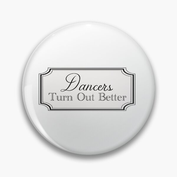 Item preview, Dancers Turn Out Better | Elegant Dance Quote Typography designed and sold by pinkstickstore.