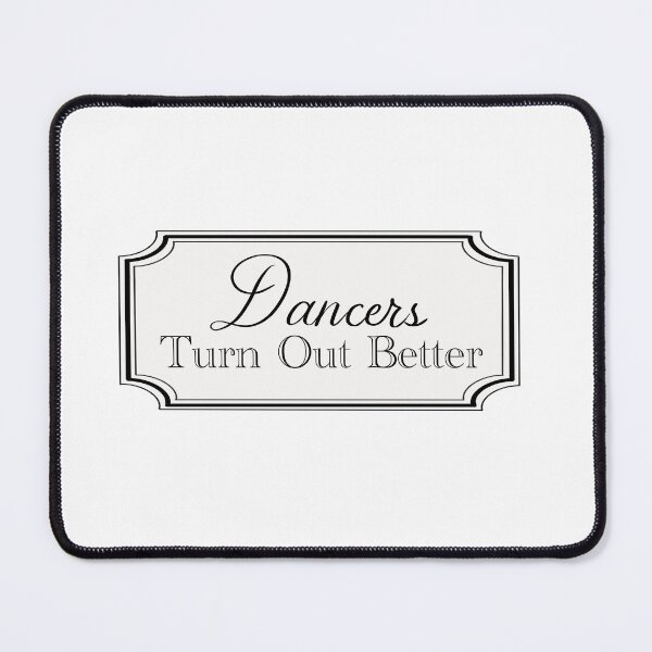 Item preview, Dancers Turn Out Better | Elegant Dance Quote Typography designed and sold by pinkystickstore.
