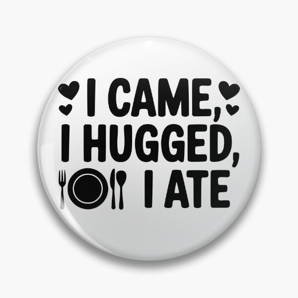 Item preview, I Came I Hugged I Ate designed and sold by theartfulaspie.