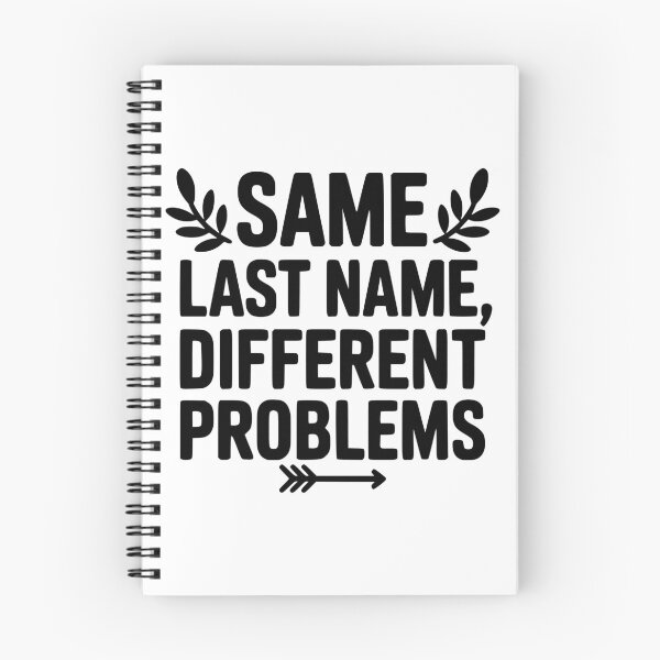 Item preview, Same Last Name Different Problems designed and sold by theartfulaspie.
