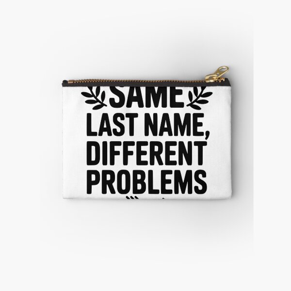 Item preview, Same Last Name Different Problems designed and sold by theartfulaspie.