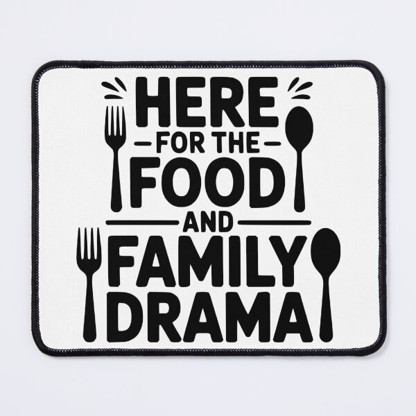 Item preview, Here For The Food And Family Drama designed and sold by theartfulaspie.