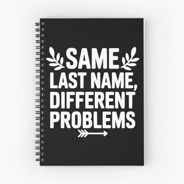 Item preview, Same Last Name Different Problems designed and sold by theartfulaspie.