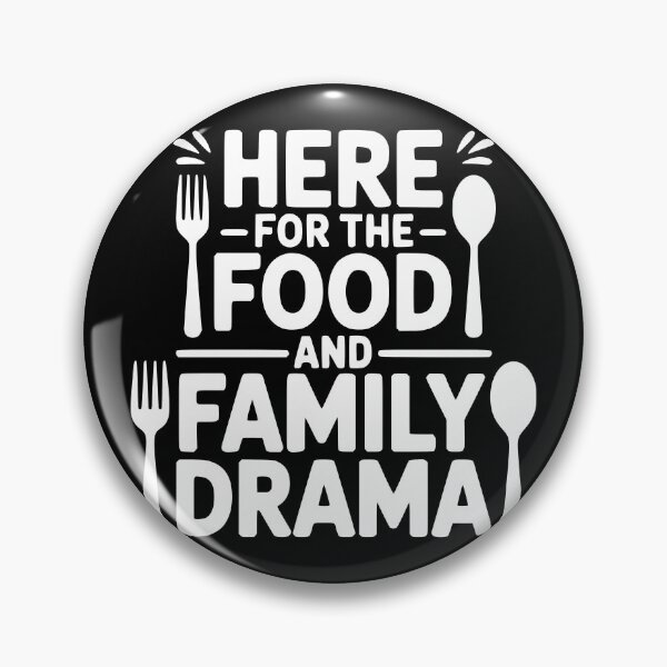 Item preview, Here For The Food And Family Drama designed and sold by theartfulaspie.