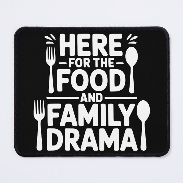 Item preview, Here For The Food And Family Drama designed and sold by theartfulaspie.