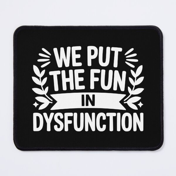 Item preview, We Put The Fun In Dysfunction designed and sold by theartfulaspie.