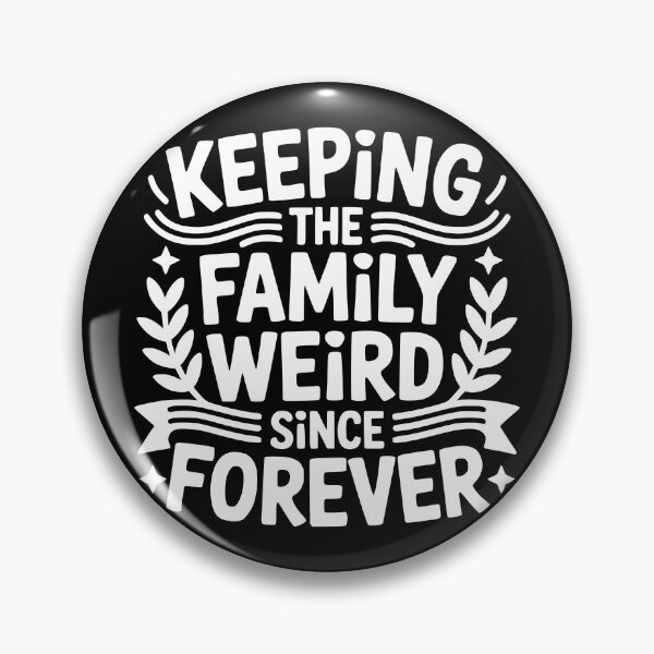 Item preview, Keeping The Family Weird Since Forever designed and sold by theartfulaspie.