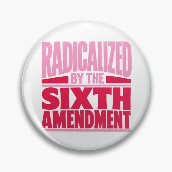 Item preview, Radicalized by the Sixth Amendment (Pinks) designed and sold by SilcrowDesign.