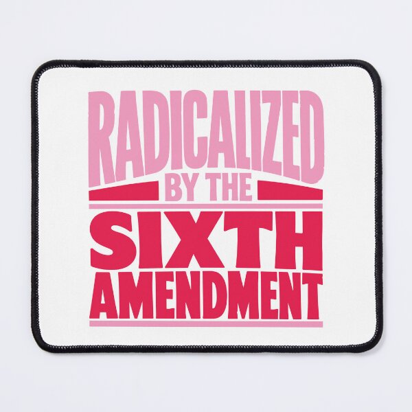 Item preview, Radicalized by the Sixth Amendment (Pinks) designed and sold by SilcrowDesign.