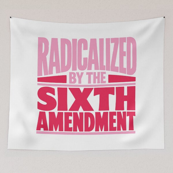 Item preview, Radicalized by the Sixth Amendment (Pinks) designed and sold by SilcrowDesign.