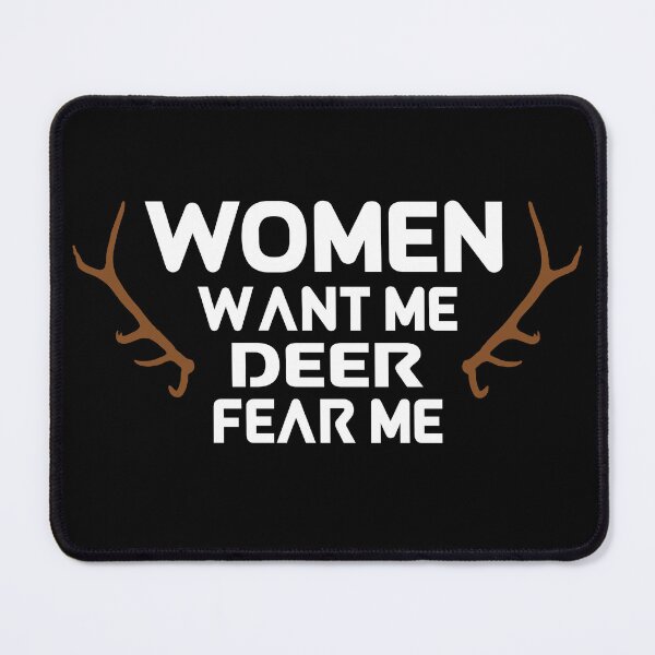 Item preview, Women Want Me Deer Fear Me designed and sold by Tessa Art.