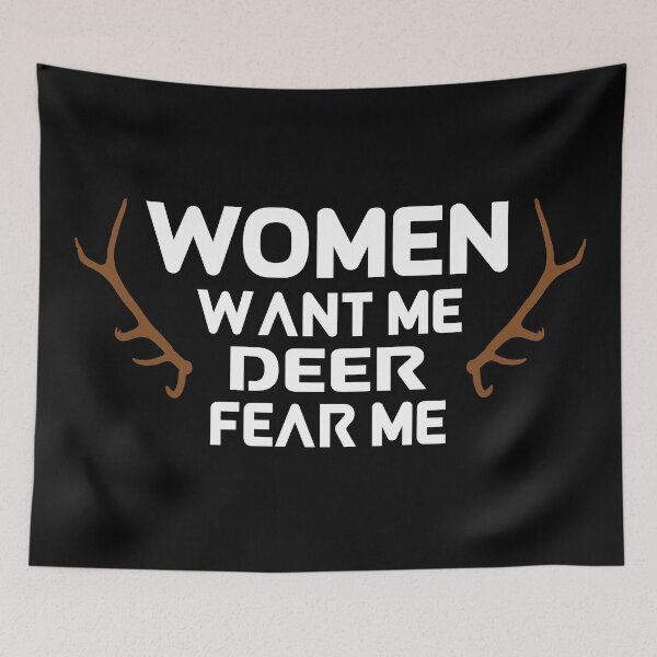Item preview, Women Want Me Deer Fear Me designed and sold by Tessa Art.