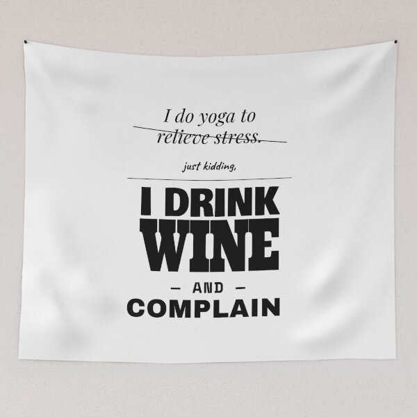 Item preview, Yoga Stress Relief Just Kidding I Drink Wine Complain designed and sold by TheJustVibes.
