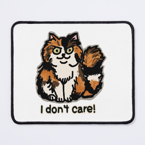 Item preview, "I don't care!" calico cat longhair designed and sold by BeLikeCat.