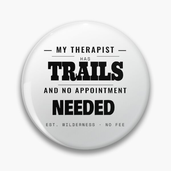 Item preview, My Therapist Has Trails No Appointment Needed designed and sold by TheJustVibes.
