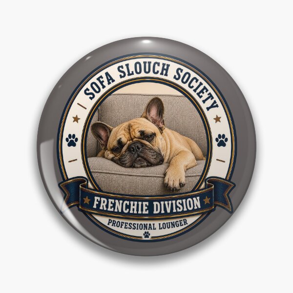 Item preview, Sofa Slouch Society - Frenchie Division - Professional Lounger/ Funny French Bulldog Badge Logo  designed and sold by Halejo68.