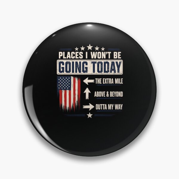 Item preview, Places I Won't Be Going Today Patriotic Distressed Quote designed and sold by FormalDehyena.