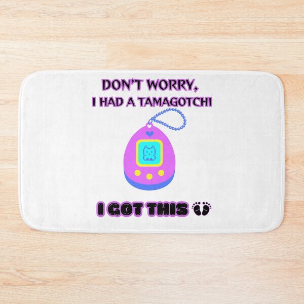 Item preview, Don't Worry I had a Tamagotchi, I Got This designed and sold by NewEraPress.