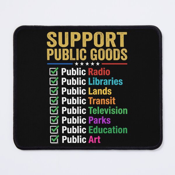 Item preview, Support Public Goods Public Services Community Advocacy designed and sold by SofenArt.