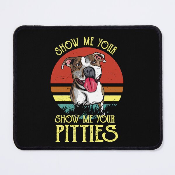Item preview, Show Me Your Pitties Funny Pitbull Dog Lovers Retro Vintage designed and sold by Kaysmith233.