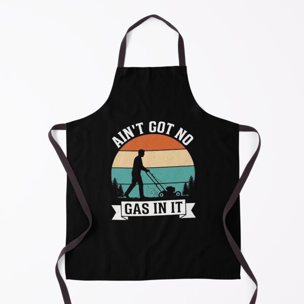 Item preview, Ain't Got No Gas In It Lawn Mowing Gardener Homeowner designed and sold by SofenArt.