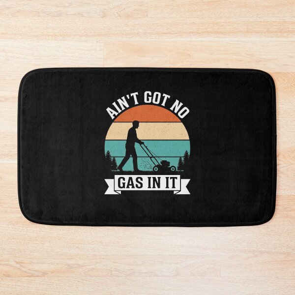Item preview, Ain't Got No Gas In It Lawn Mowing Gardener Homeowner designed and sold by SofenArt.