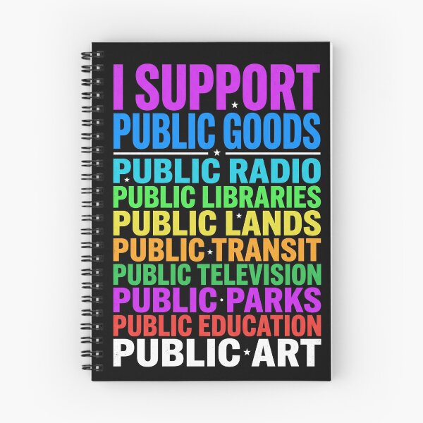Item preview, I Support Public Goods Public Radio Public Libraries Public Lands Public Transit Public Television Public Parks Public Education Public Art Community Advocate designed and sold by SofenArt.