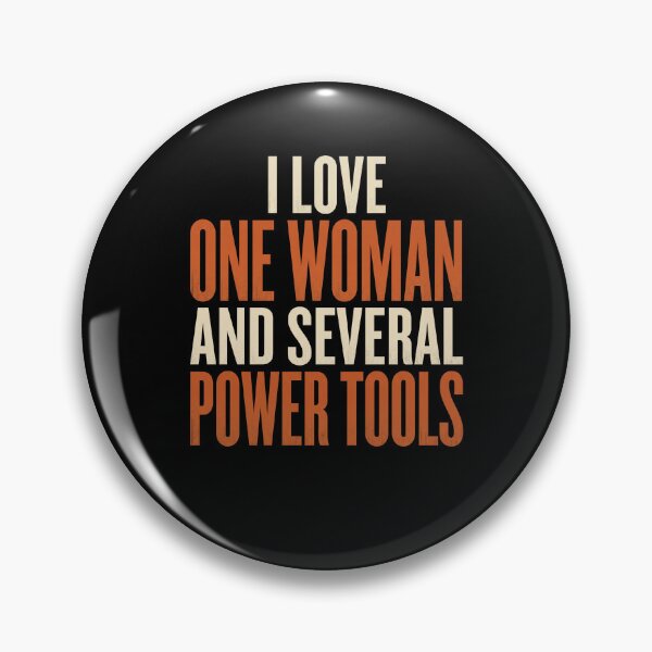 Item preview, I Love One Woman And Several Power Tools Handyman Workshop Humor designed and sold by SofenArt.
