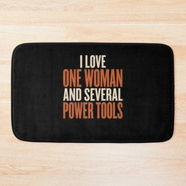 Item preview, I Love One Woman And Several Power Tools Handyman Workshop Humor designed and sold by SofenArt.