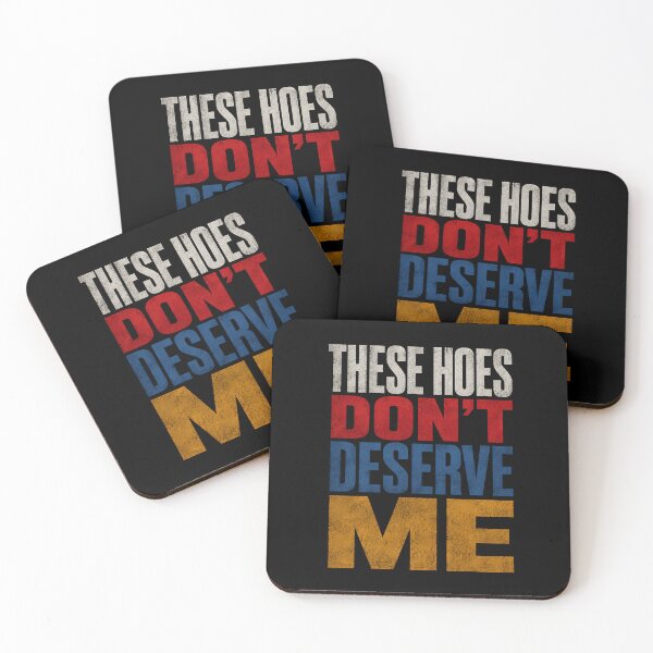 Item preview, These Hoes Don’t Deserve Me Funny Vintage Typography Sarcastic Quote Design designed and sold by Lina Caro.