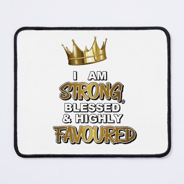 Item preview, I Am Strong, Blessed and Highly Favoured designed and sold by Mulenga Visualworks.
