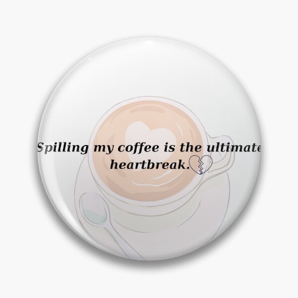 Item preview, Funny Coffee Lover Quote Heartbreak Sarcasm designed and sold by Magistiq.