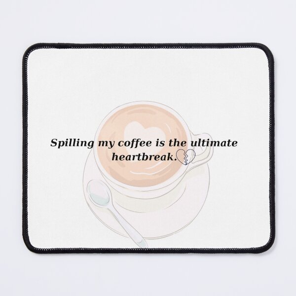 Item preview, Funny Coffee Lover Quote Heartbreak Sarcasm designed and sold by Magistiq.