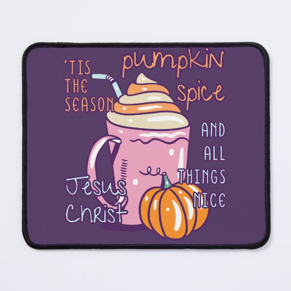 Item preview, Pumpkin Spice Coffee Lover 'Tis the Season Jesus Christ Pumpkin Spice and All Things Nice Christian   designed and sold by Forevermore.
