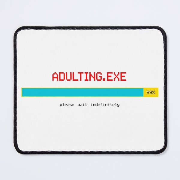 Item preview, Adulting.exe Loading 99 Percent - Funny Relatable Shirt designed and sold by Geek Tracy Shop.