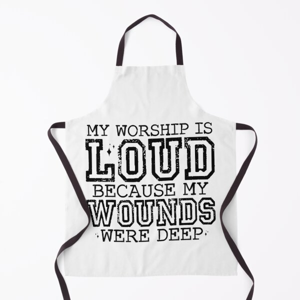 Item preview, My Worship Is Loud Because My Wounds Were Deep – Christian Inspirational designed and sold by SweetTeezPrints.