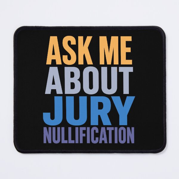 Item preview, Ask me about jury nullification designed and sold by SilcrowDesign.