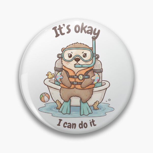Item preview, It’s Okay I Can Do It Otter designed and sold by HumTumMe.