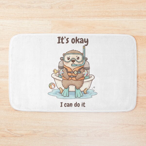 Item preview, It’s Okay I Can Do It Otter designed and sold by HumTumMe.