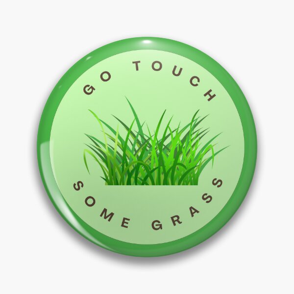 Item preview, Go Touch Some Grass designed and sold by SolGalaxyDesign.