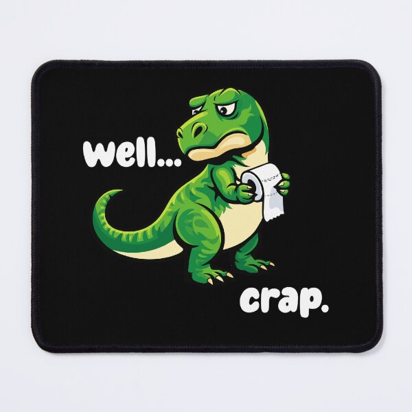 Item preview, Dinosaur toilet humor - TRex well crap - funny dino design (on dark colors) designed and sold by messy-nessie.