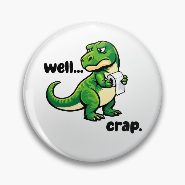 Item preview, Dinosaur toilet humor - TRex well crap - funny dino design (on light colors) designed and sold by messy-nessie.