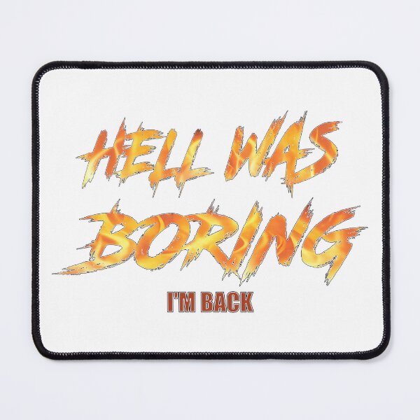 Item preview, Hell Was Boring! I'm Back! designed and sold by MSM Designs.