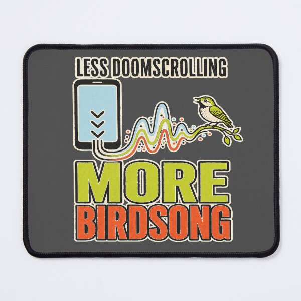 Item preview, Less Doomscrolling More Birdsong Digital Detox Birdwatching Shirt designed and sold by POD DYNASTY | Original Print On Demand T-Shirt Graphics.
